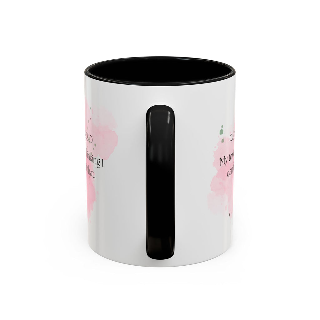 Funny Sarcastic Coffee Mug - "My Toxic Trait? Thinking I Can Freehand That" Accent Mug