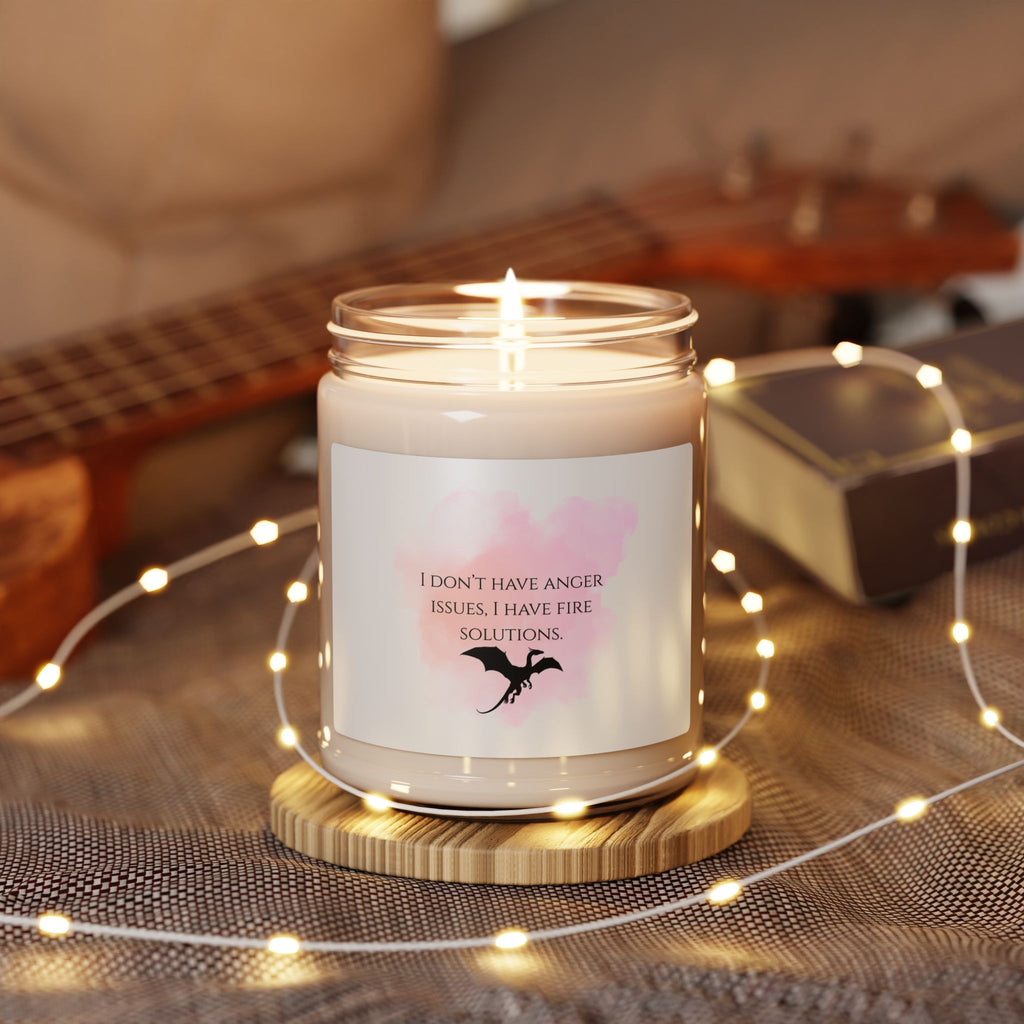 Soy Candle — "I Don't Have Anger Issues, I Have Fire Solutions" (9oz)