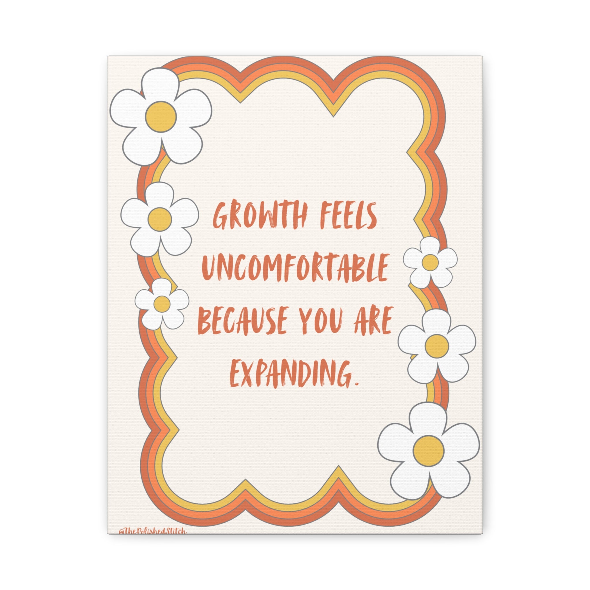 Inspirational Daisy Canvas Wall Art — “Growth Feels Uncomfortable Because You Are Expanding”