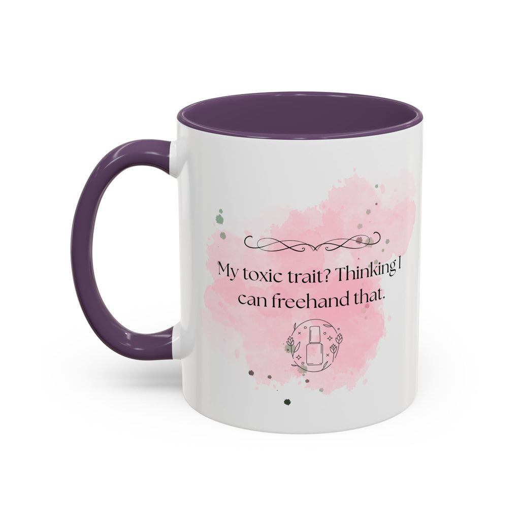 Funny Sarcastic Coffee Mug - "My Toxic Trait? Thinking I Can Freehand That" Accent Mug