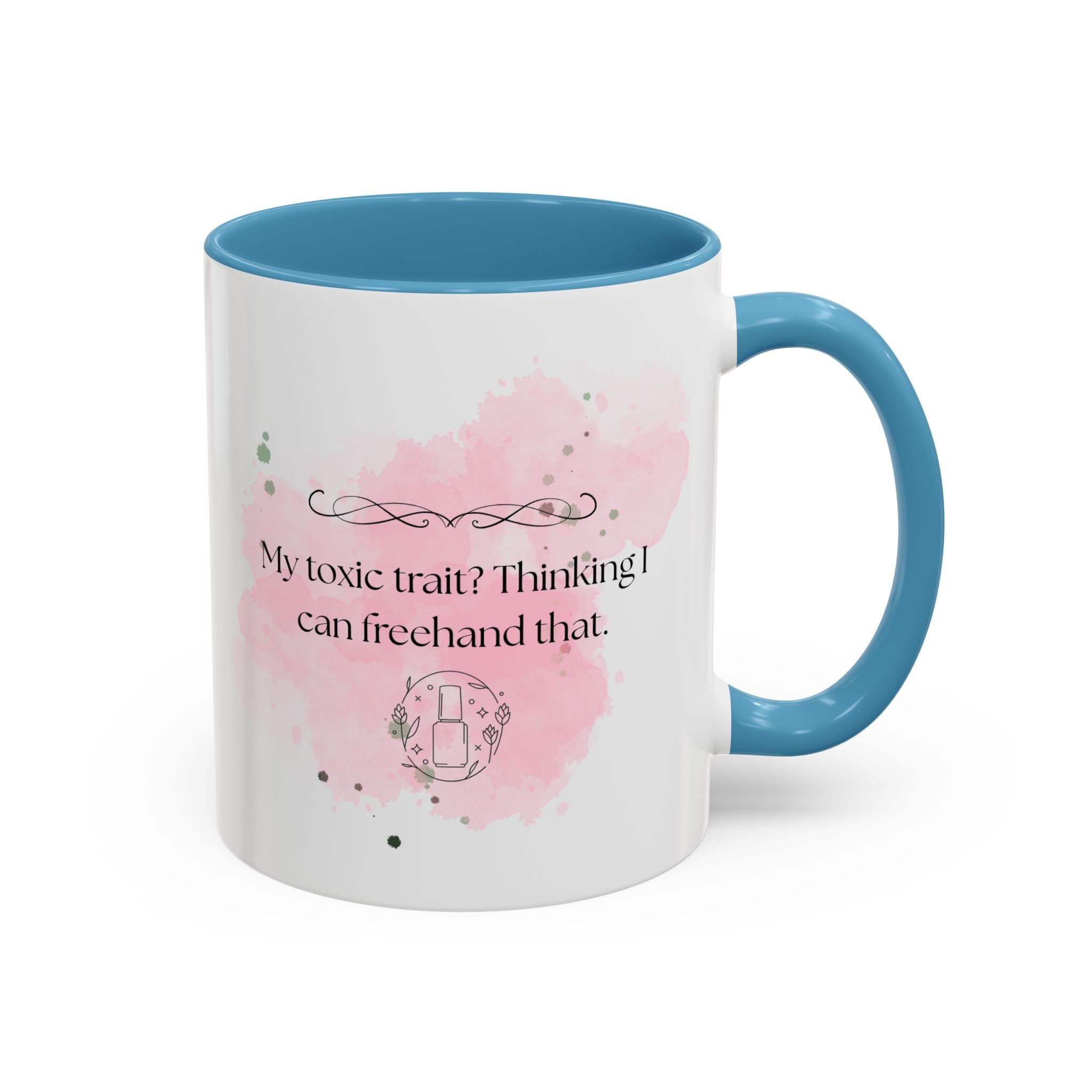 Funny Sarcastic Coffee Mug - "My Toxic Trait? Thinking I Can Freehand That" Accent Mug