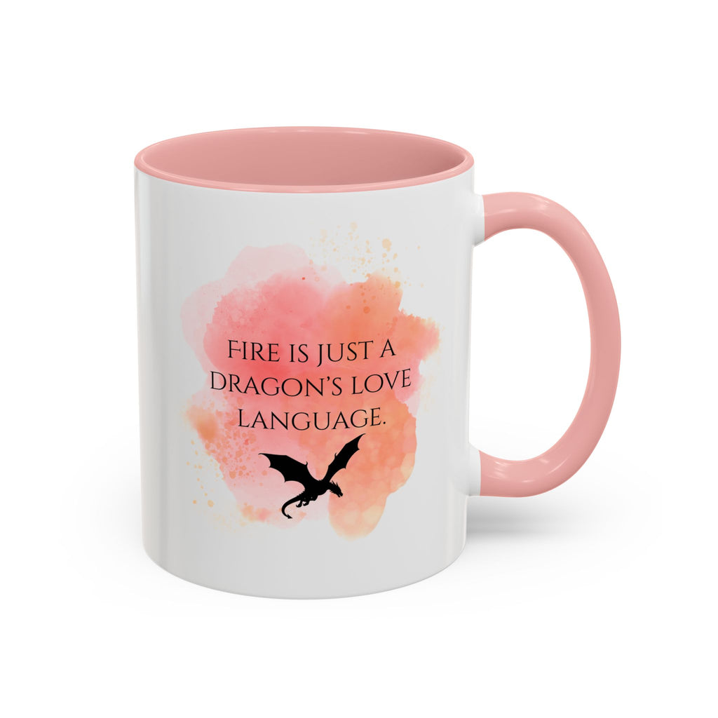 Dragon Quote Coffee Mug — "Fire Is Just a Dragon's Love Language" Accent Mug