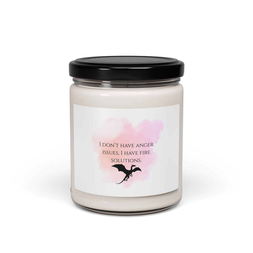 Soy Candle — "I Don't Have Anger Issues, I Have Fire Solutions" (9oz)