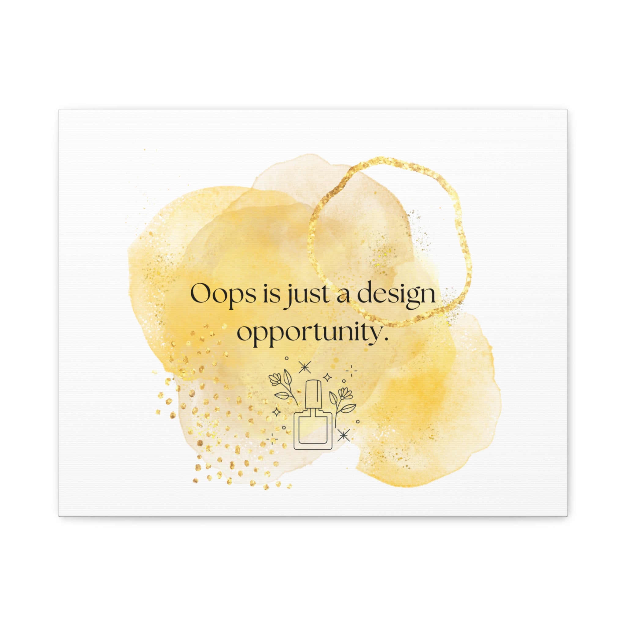 Canvas Wall Art - "Oops is just a design opportunity." Gold Watercolor Quote