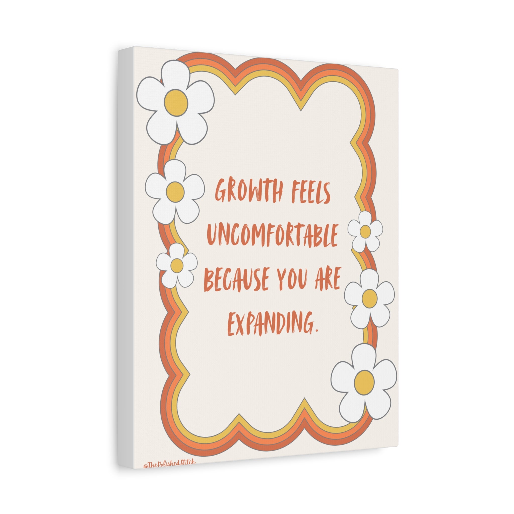 Inspirational Daisy Canvas Wall Art — “Growth Feels Uncomfortable Because You Are Expanding”