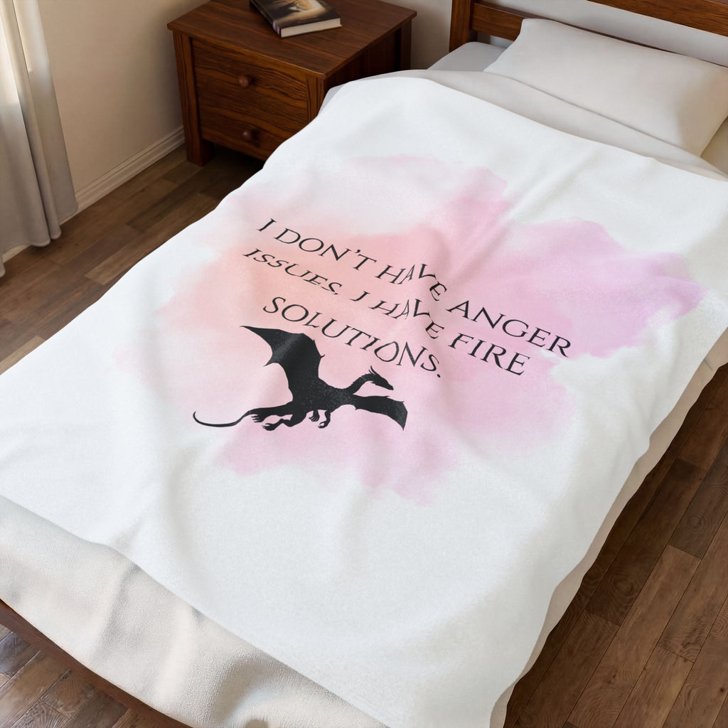 Velveteen Plush Blanket — "I Don't Have Anger Issues, I Have Fire Solutions" Dragon Throw