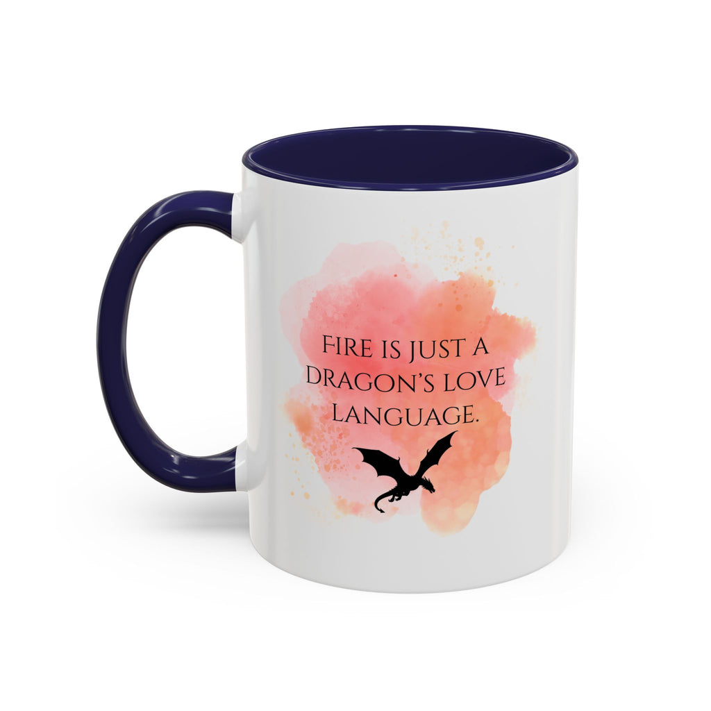 Dragon Quote Coffee Mug — "Fire Is Just a Dragon's Love Language" Accent Mug