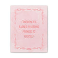 Motivational Canvas Wall Art — “Confidence Is Earned By Keeping Promises To Yourself” Pink Inspirational Quote