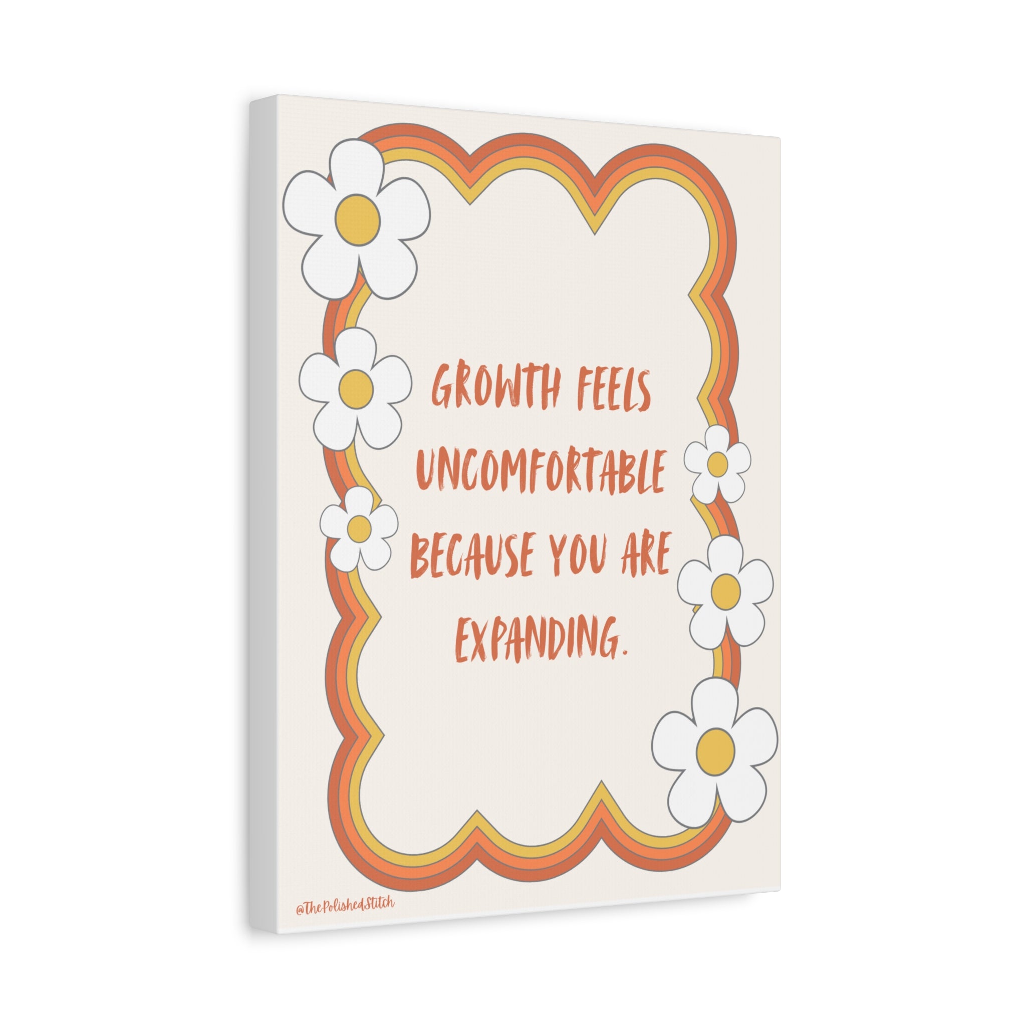 Inspirational Daisy Canvas Wall Art — “Growth Feels Uncomfortable Because You Are Expanding”