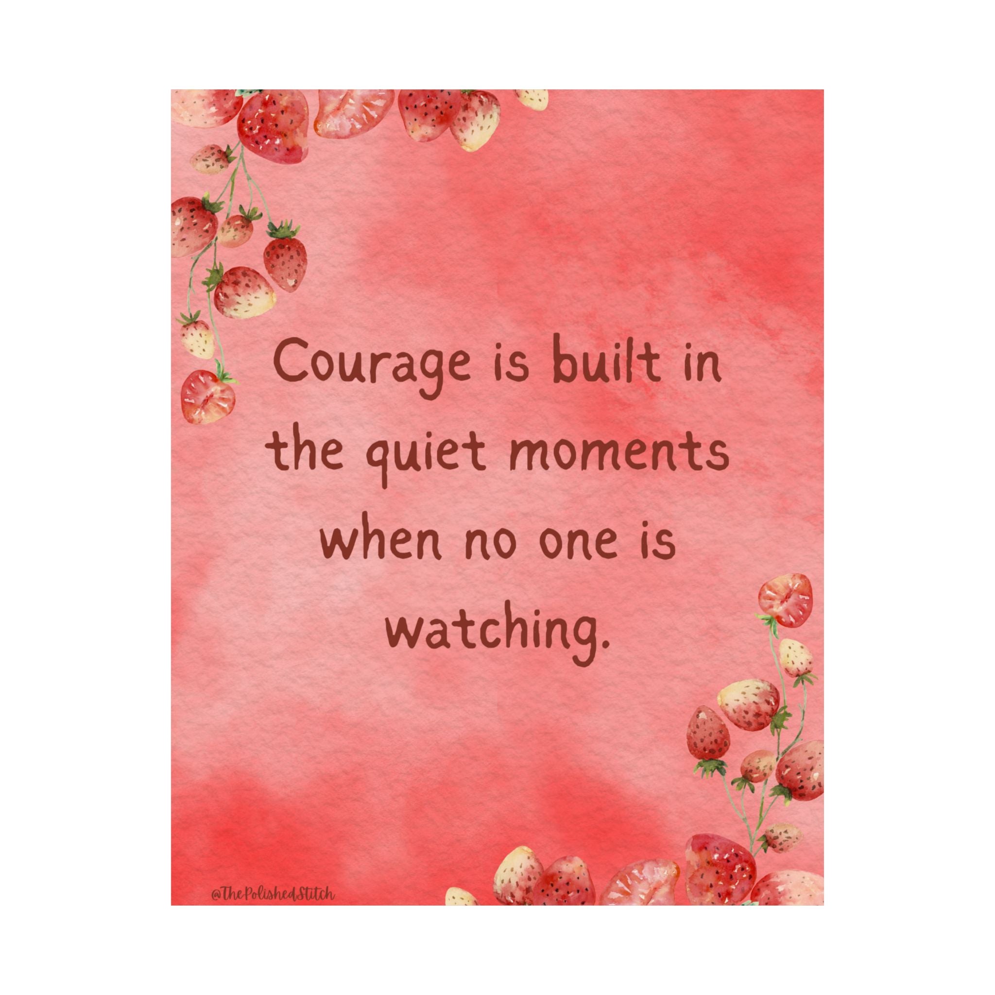 Motivational Strawberry Watercolor Poster — "Courage is built in the quiet moments when no one is watching."