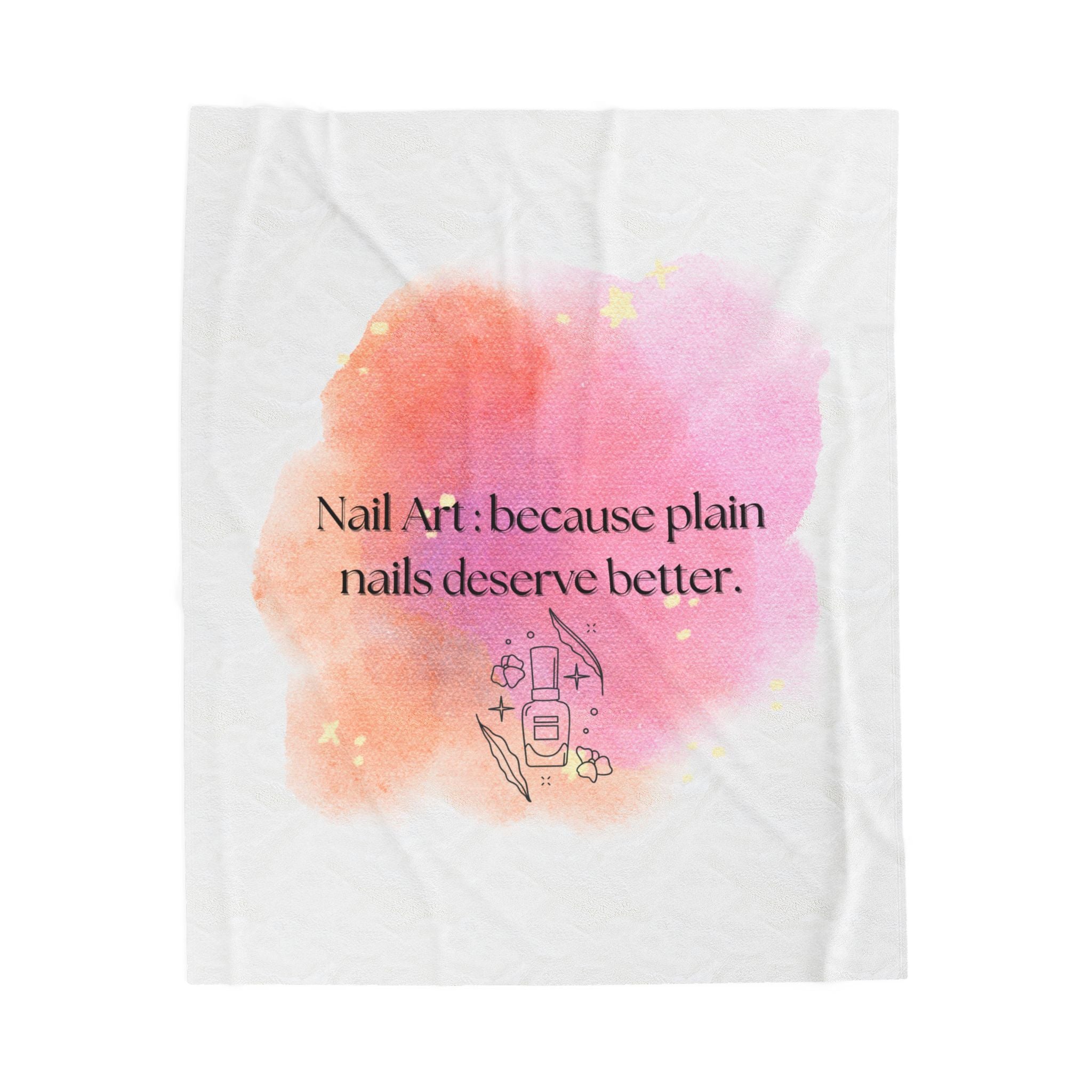 Velveteen Plush Blanket — "Nail Art: because plain nails deserve better" Watercolor Nail Tech Throw