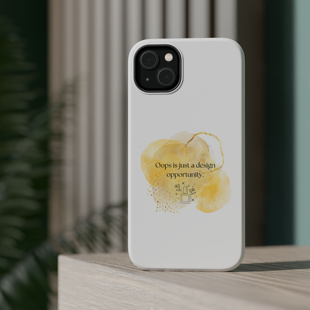 Magnetic Impact-Resistant Phone Case — “Oops is just a design opportunity.” Watercolor Accent