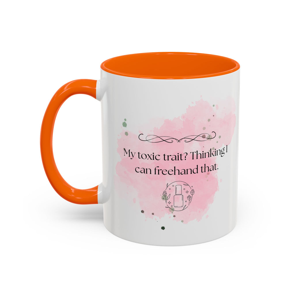 Funny Sarcastic Coffee Mug - "My Toxic Trait? Thinking I Can Freehand That" Accent Mug