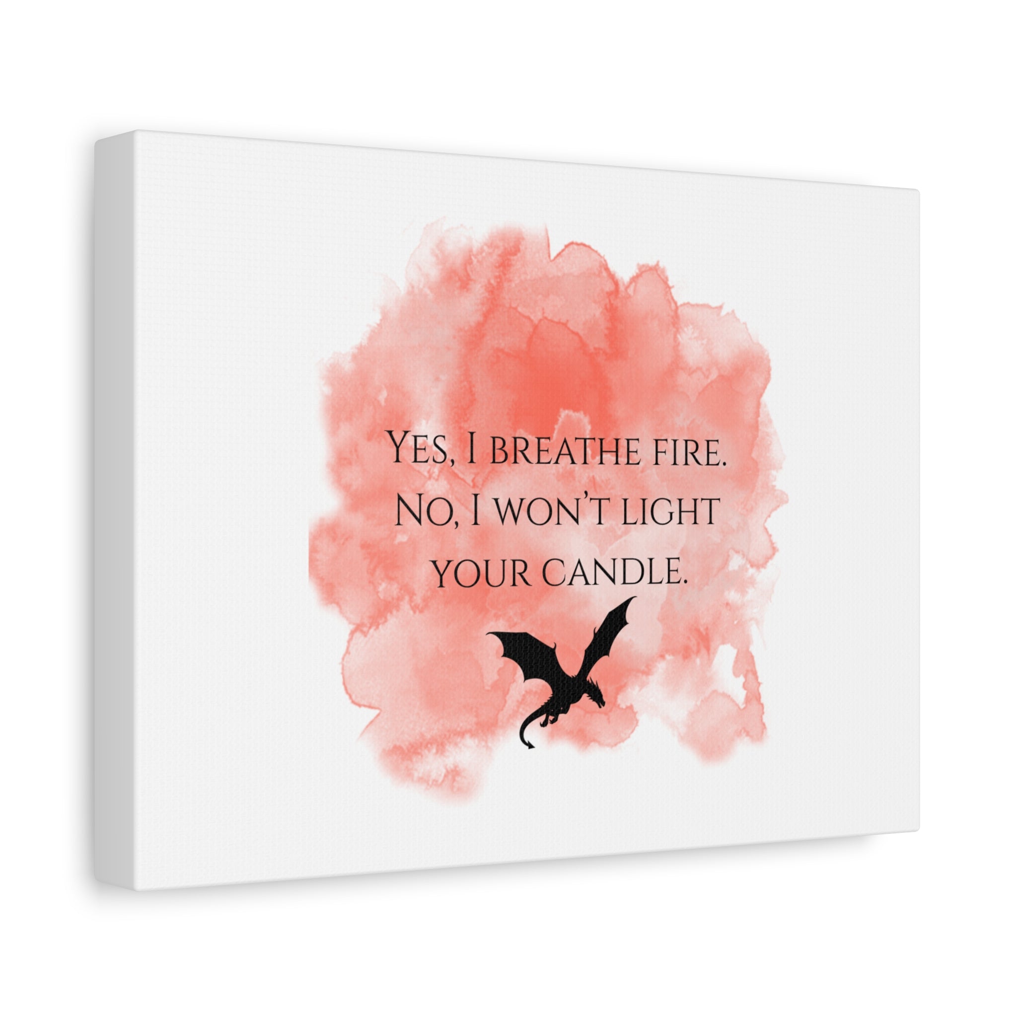 Canvas Wall Art — "Yes, I Breathe Fire. No, I Won't Light Your Candle." Watercolor Dragon Print