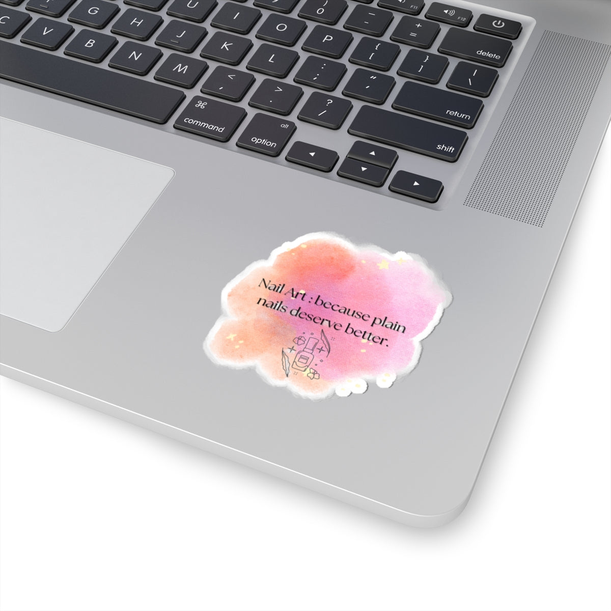 Nail Art Kiss-Cut Sticker — "Nail Art: because plain nails deserve better" Watercolor Decal