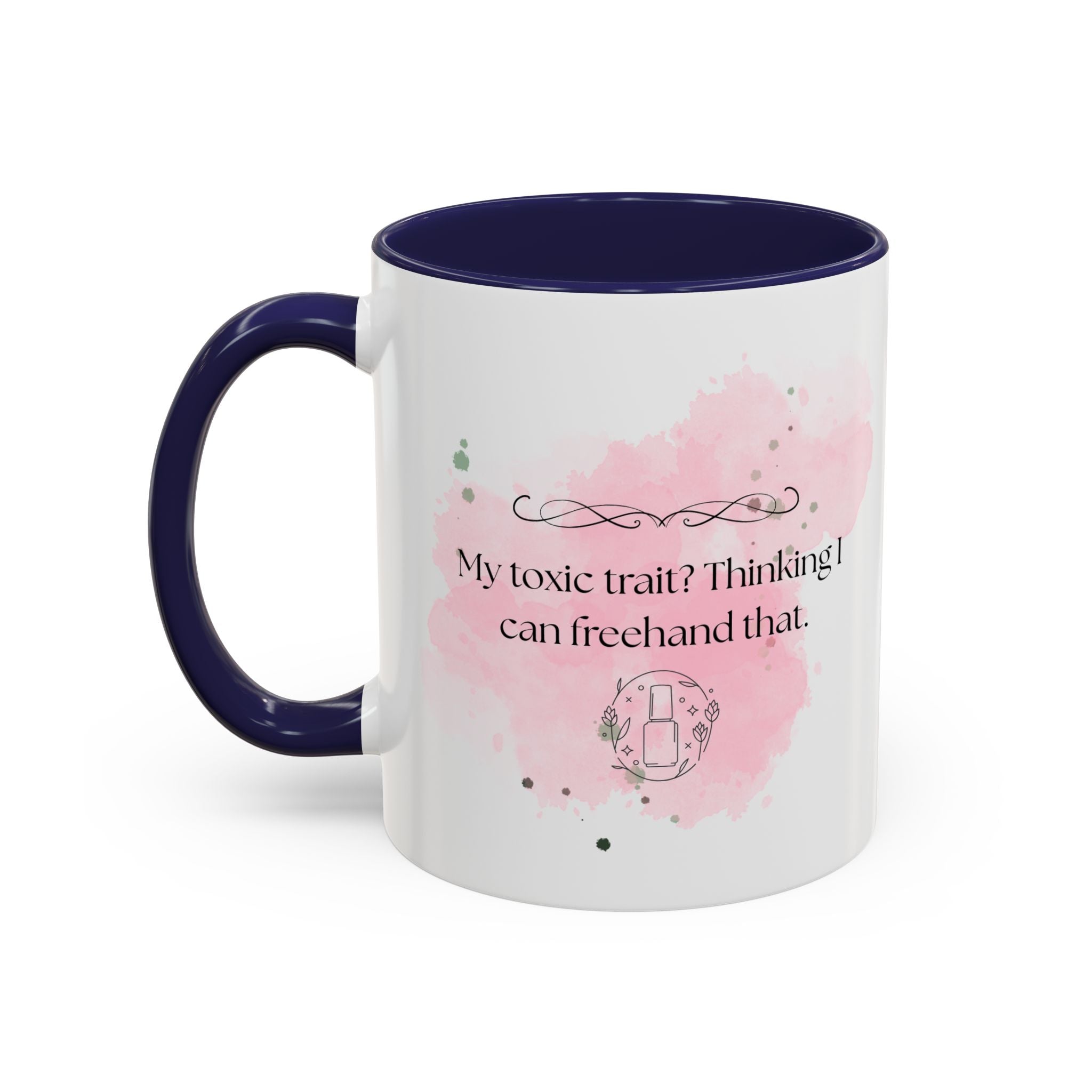 Funny Sarcastic Coffee Mug - "My Toxic Trait? Thinking I Can Freehand That" Accent Mug
