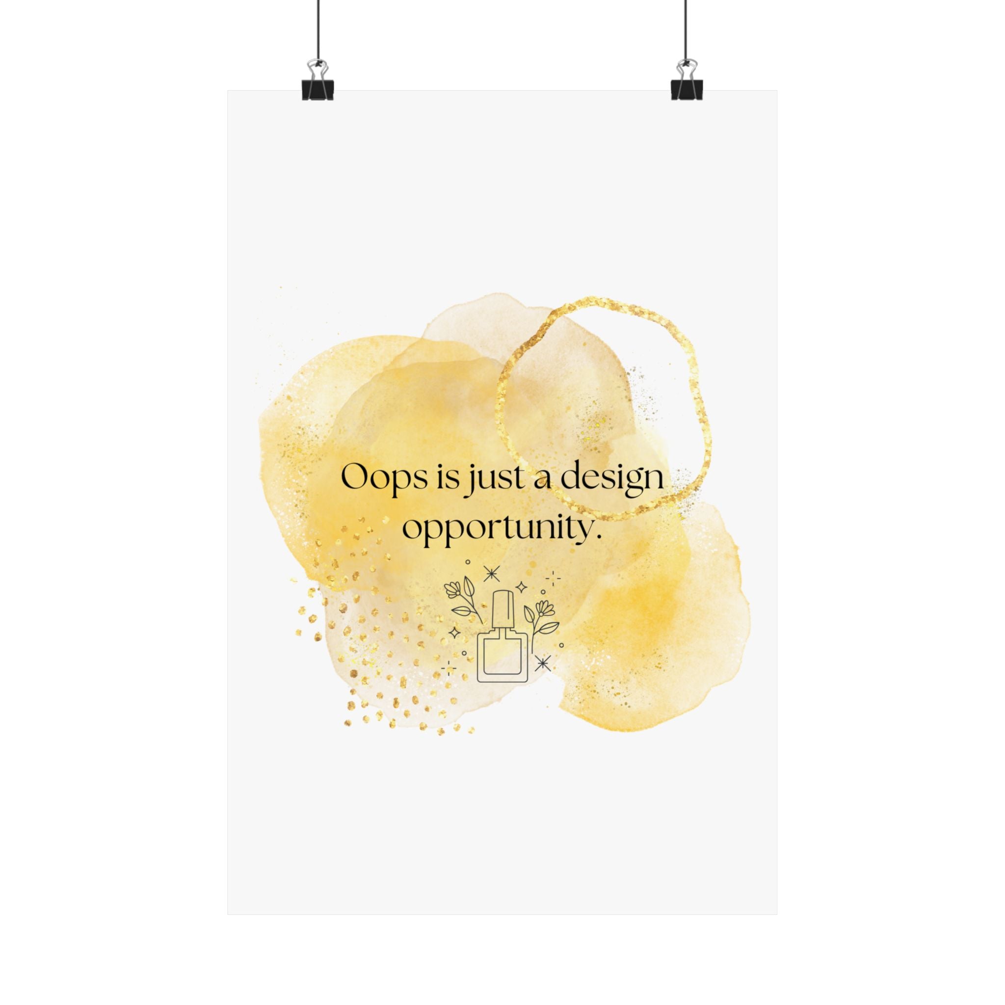 Inspirational Wall Poster — "Oops is just a design opportunity" Matte Vertical Art Print