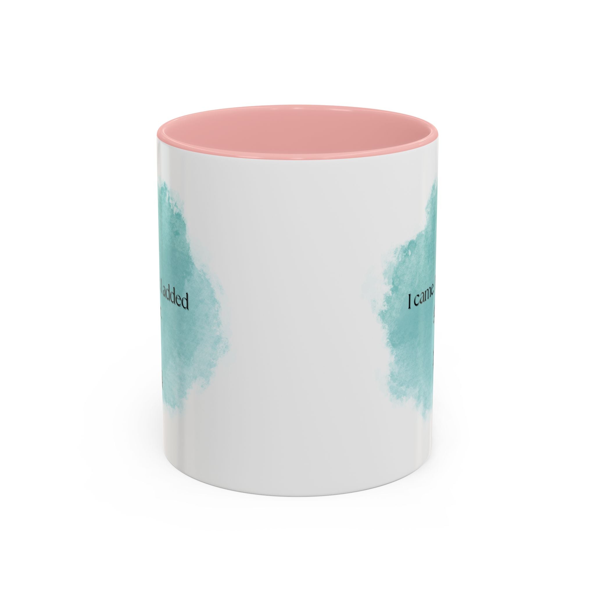 Coffee Mug — "I came. I saw. I added glitter." Teal Watercolor Accent