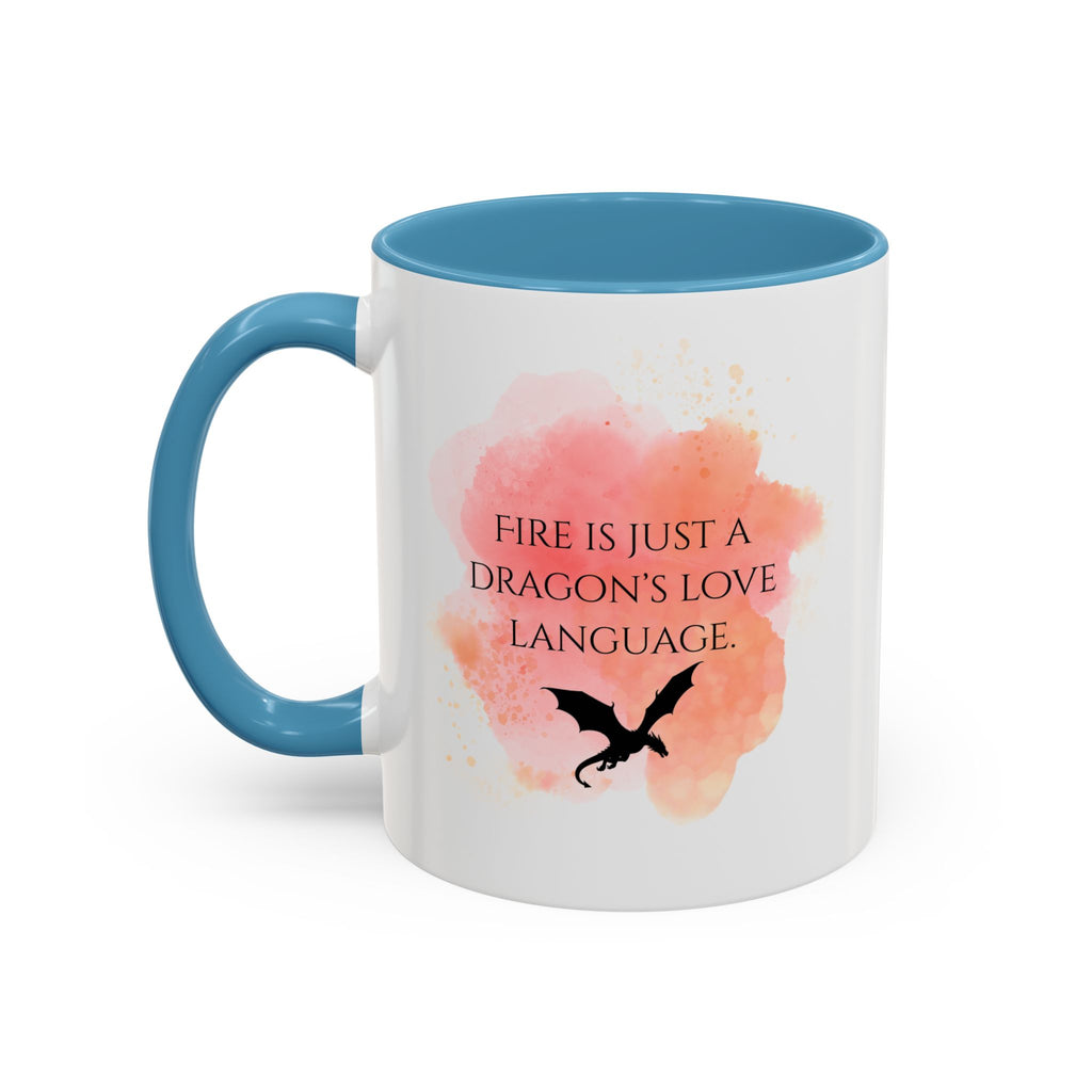 Dragon Quote Coffee Mug — "Fire Is Just a Dragon's Love Language" Accent Mug