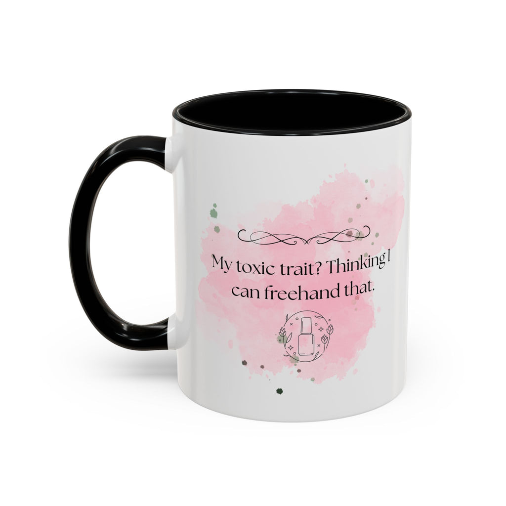 Funny Sarcastic Coffee Mug - "My Toxic Trait? Thinking I Can Freehand That" Accent Mug