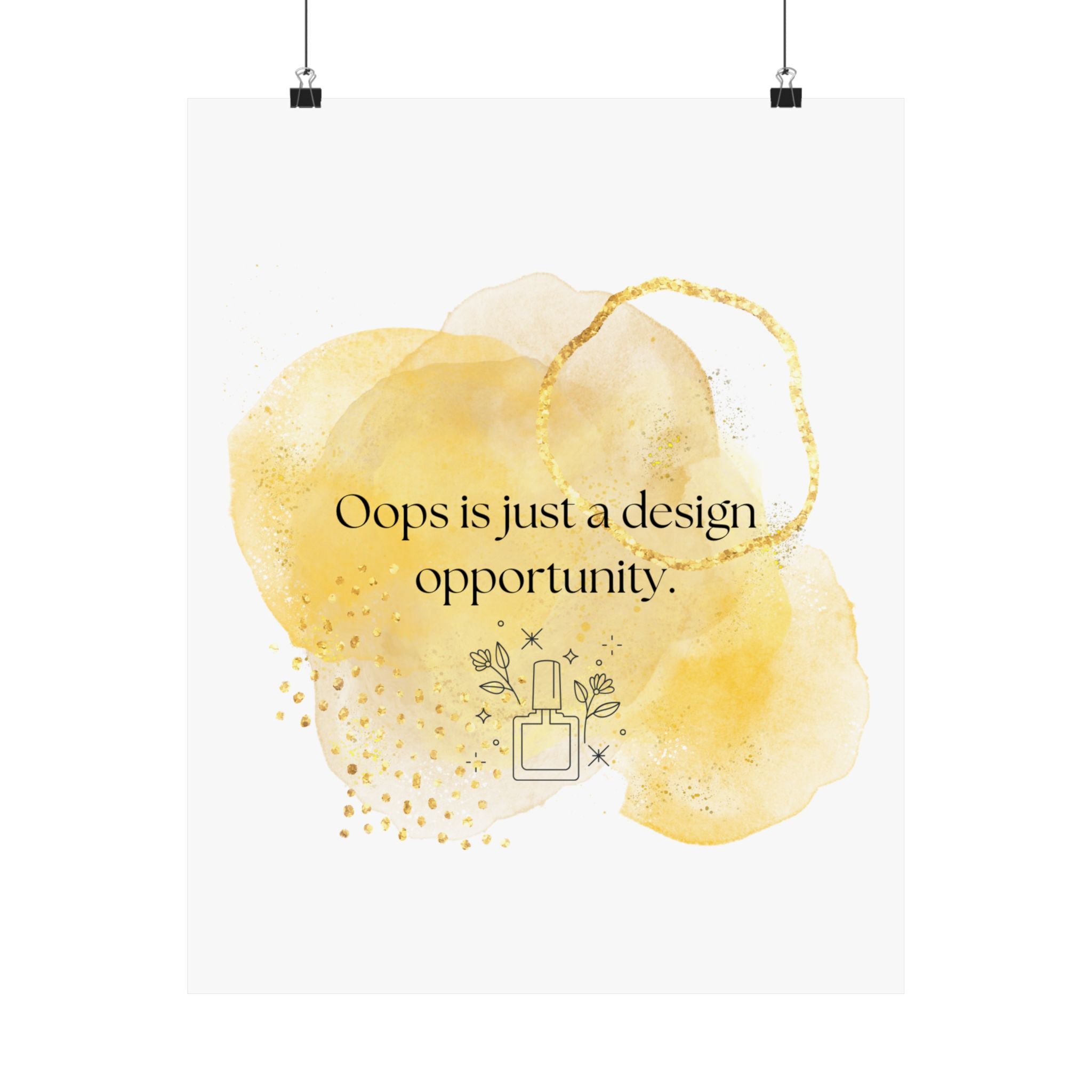 Inspirational Wall Poster — "Oops is just a design opportunity" Matte Vertical Art Print