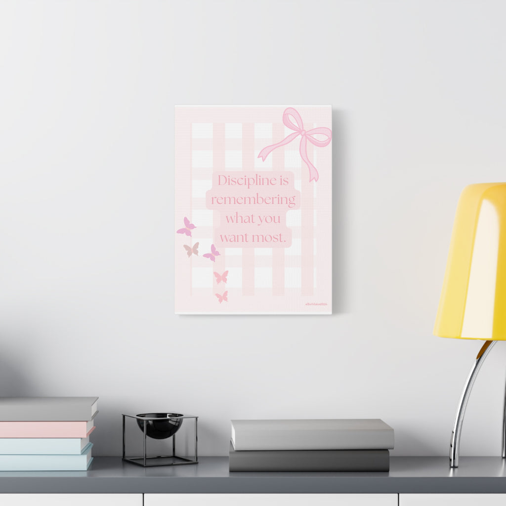 Motivational Canvas Print — "Discipline is remembering what you want most" (Pink Bow & Butterflies)