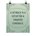 Inspirational Quote Poster — "A Setback Is a Setup for a Smarter Comeback" Matte Vertical Wall Art
