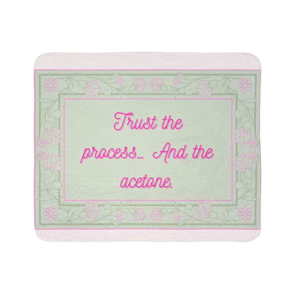 Sherpa Blanket - "Trust the process. And the acetone" Vintage Floral Throw