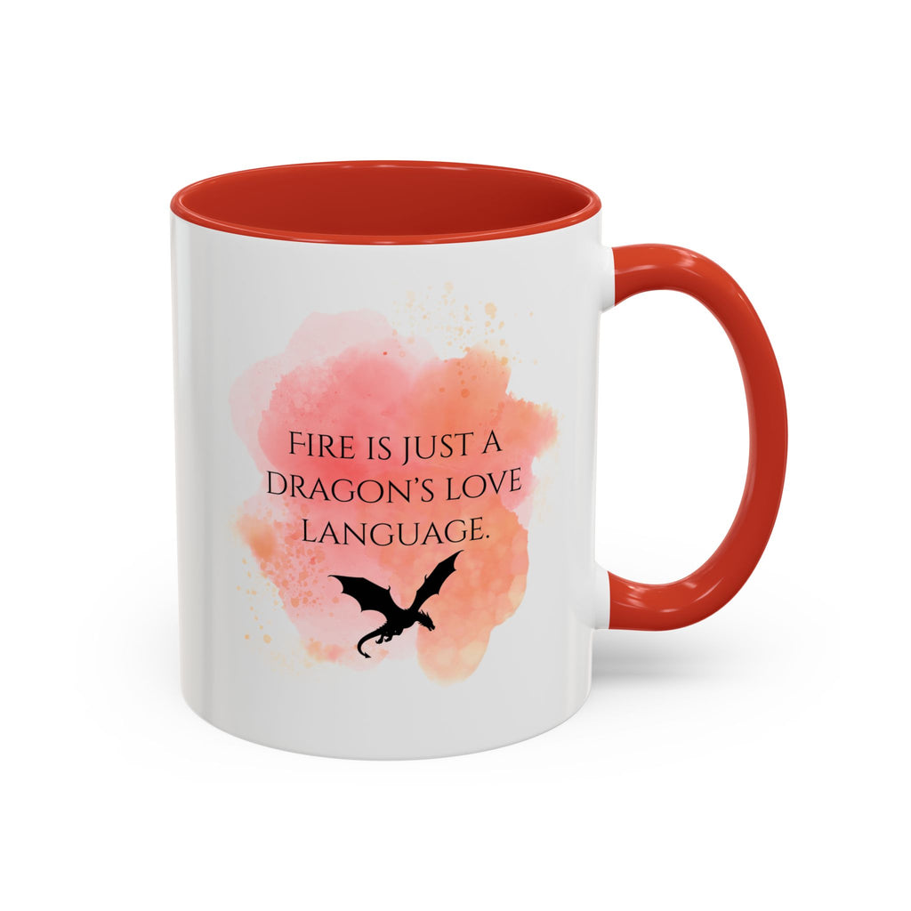 Dragon Quote Coffee Mug — "Fire Is Just a Dragon's Love Language" Accent Mug