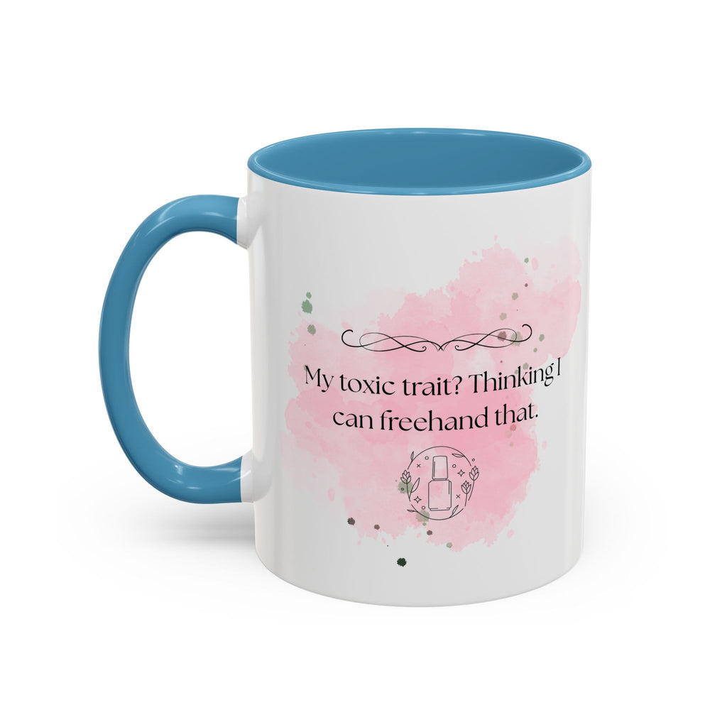 Funny Sarcastic Coffee Mug - "My Toxic Trait? Thinking I Can Freehand That" Accent Mug