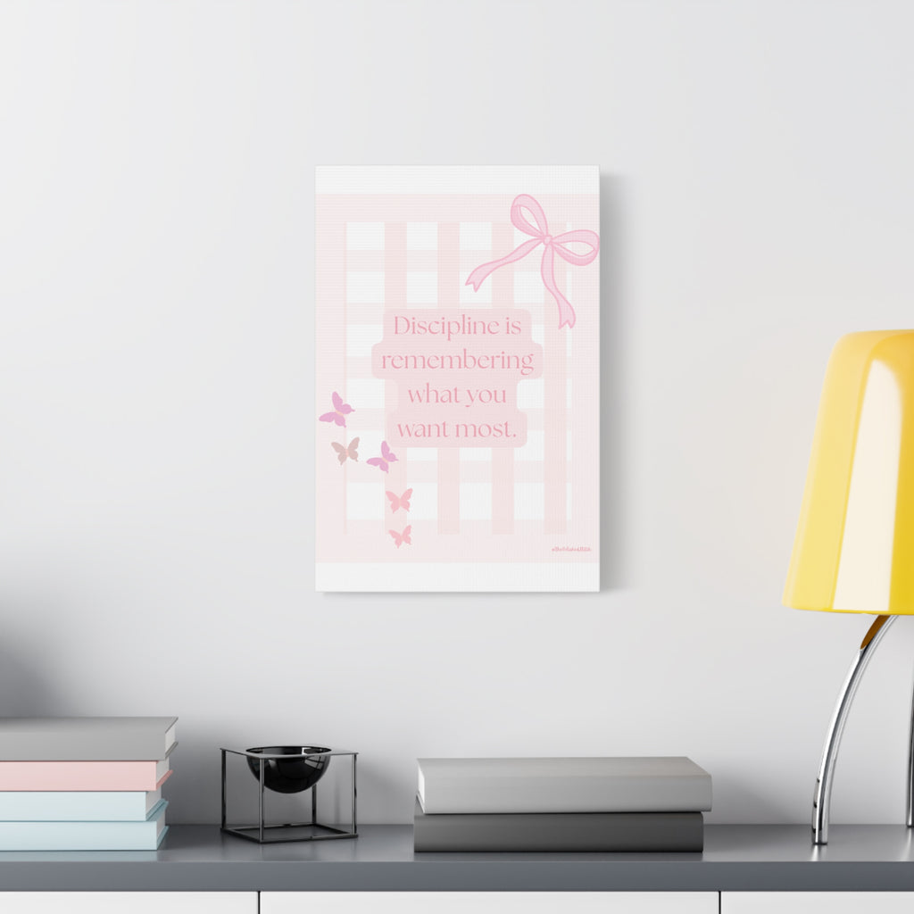 Motivational Canvas Print — "Discipline is remembering what you want most" (Pink Bow & Butterflies)