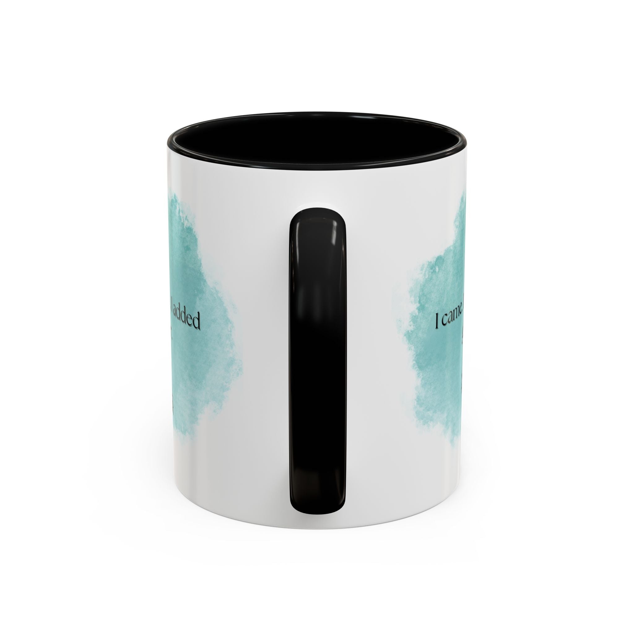 Coffee Mug — "I came. I saw. I added glitter." Teal Watercolor Accent