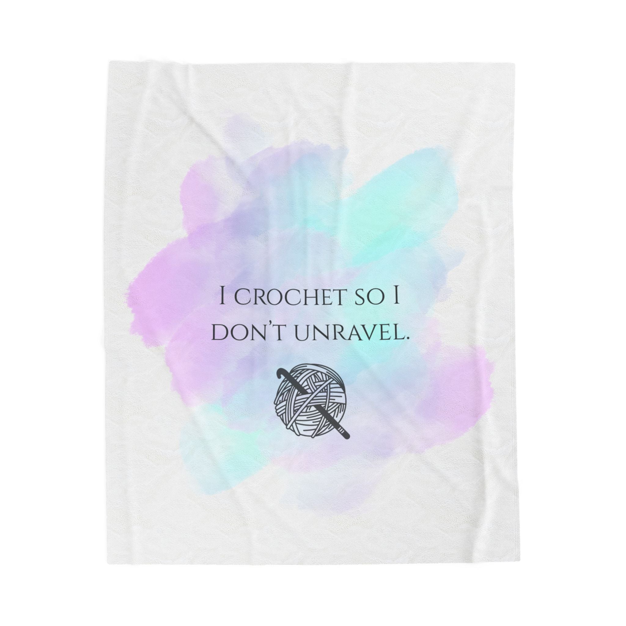Crochet Cozy Plush Blanket — "I Crochet So I Don't Unravel" Pastel Yarn Throw