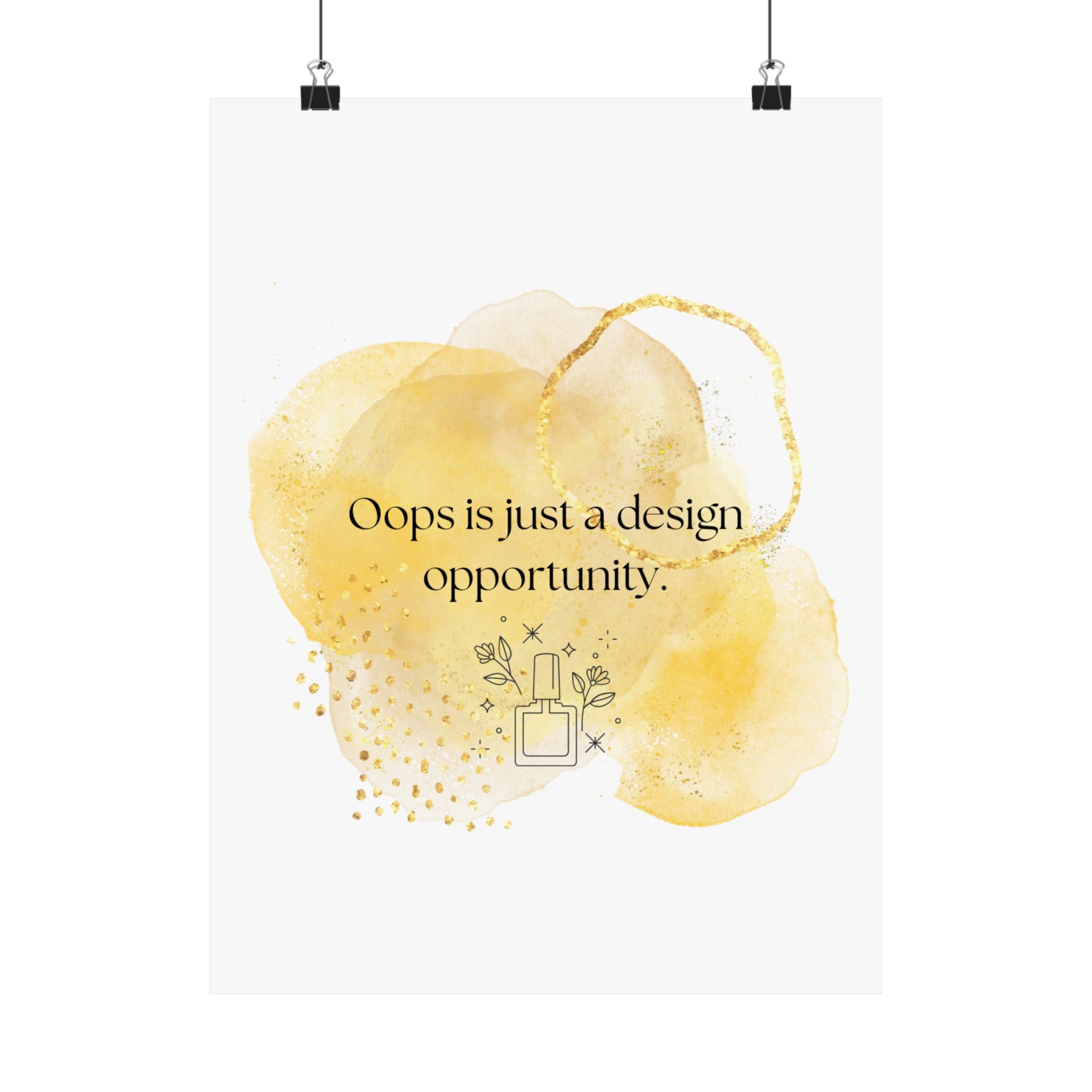 Inspirational Wall Poster — "Oops is just a design opportunity" Matte Vertical Art Print