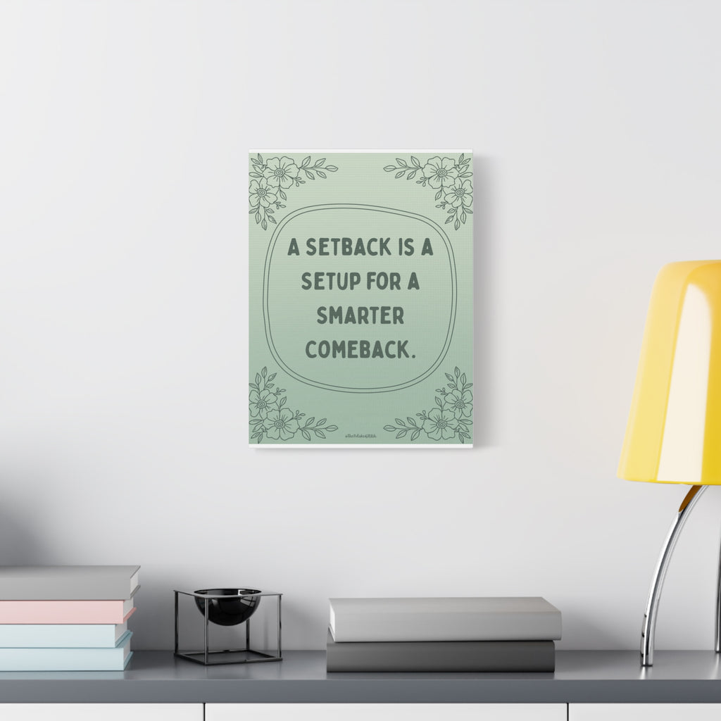 Motivational Canvas Wall Art — "A Setback Is A Setup For A Smarter Comeback"