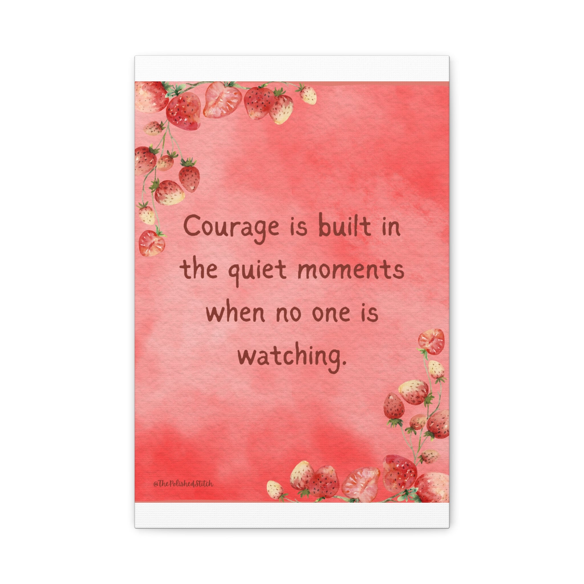Courage Quote Matte Canvas Wall Art — "Courage is built in the quiet moments when no one is watching"