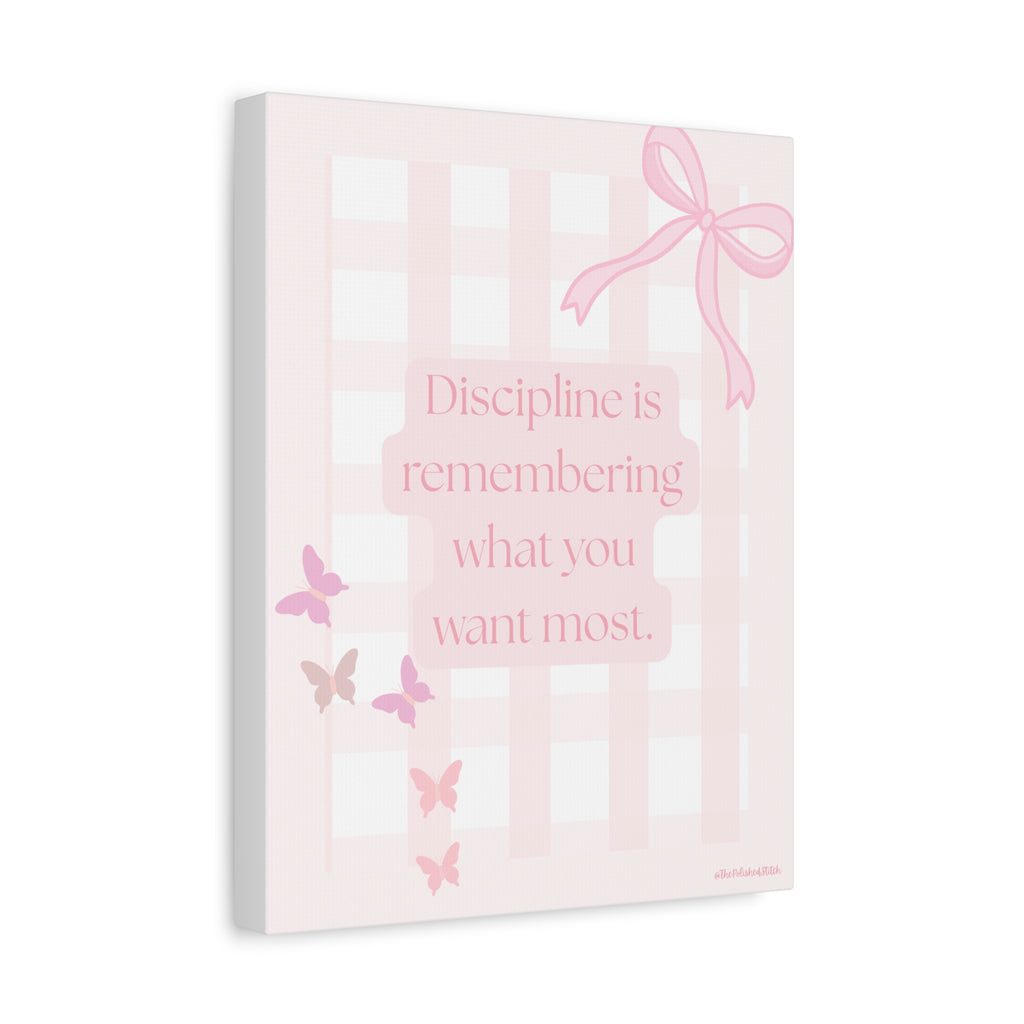 Motivational Canvas Print — "Discipline is remembering what you want most" (Pink Bow & Butterflies)
