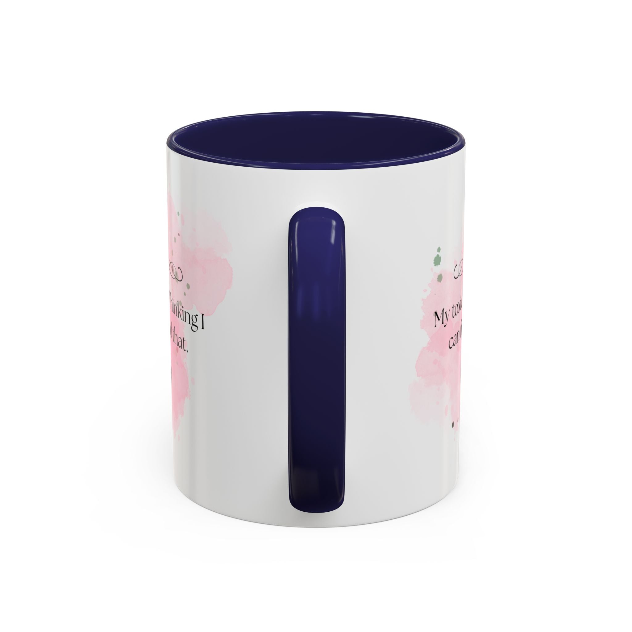 Funny Sarcastic Coffee Mug - "My Toxic Trait? Thinking I Can Freehand That" Accent Mug