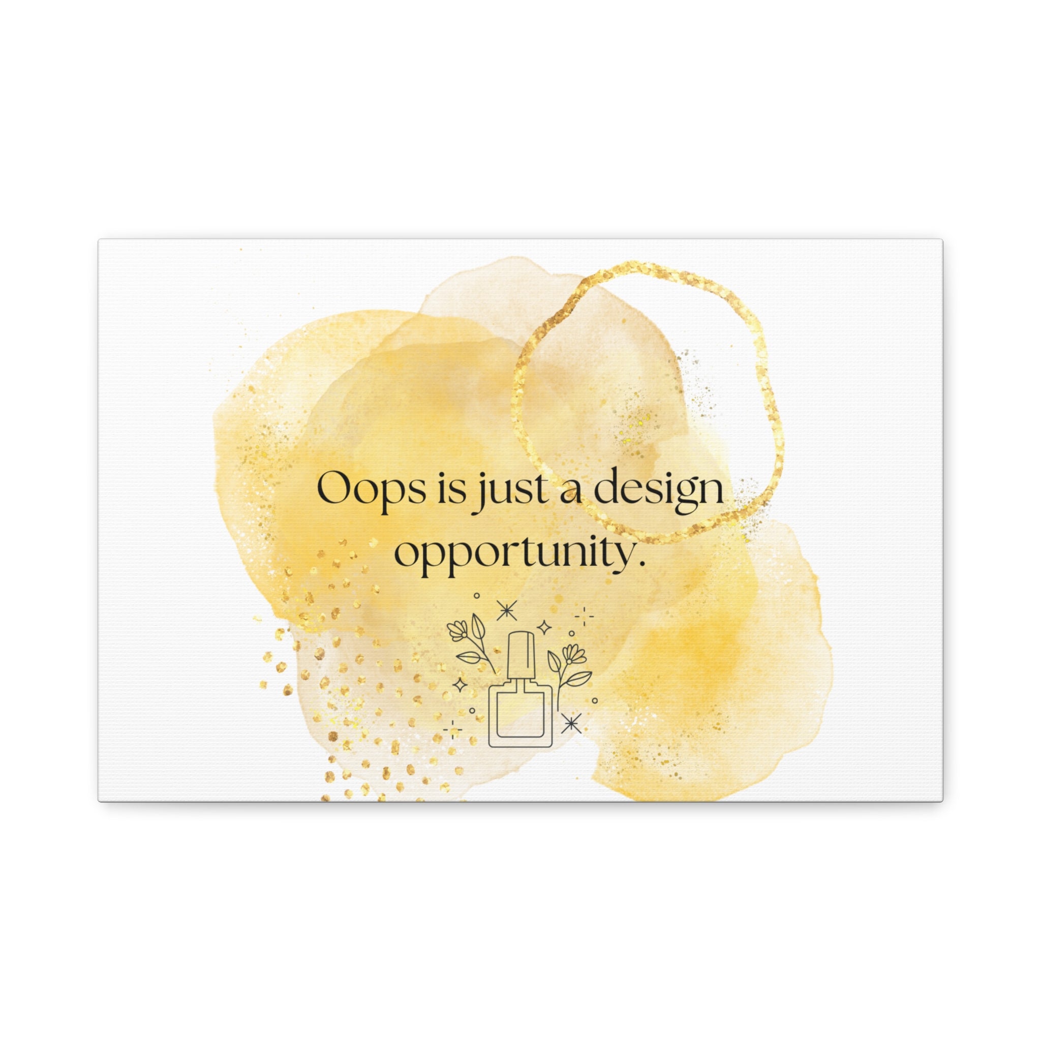Canvas Wall Art - "Oops is just a design opportunity." Gold Watercolor Quote