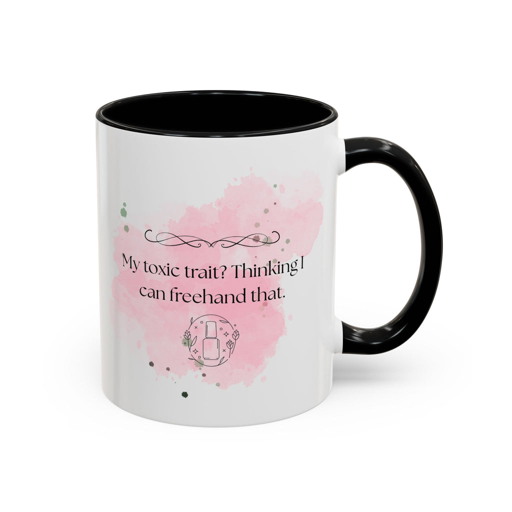 Funny Sarcastic Coffee Mug - "My Toxic Trait? Thinking I Can Freehand That" Accent Mug