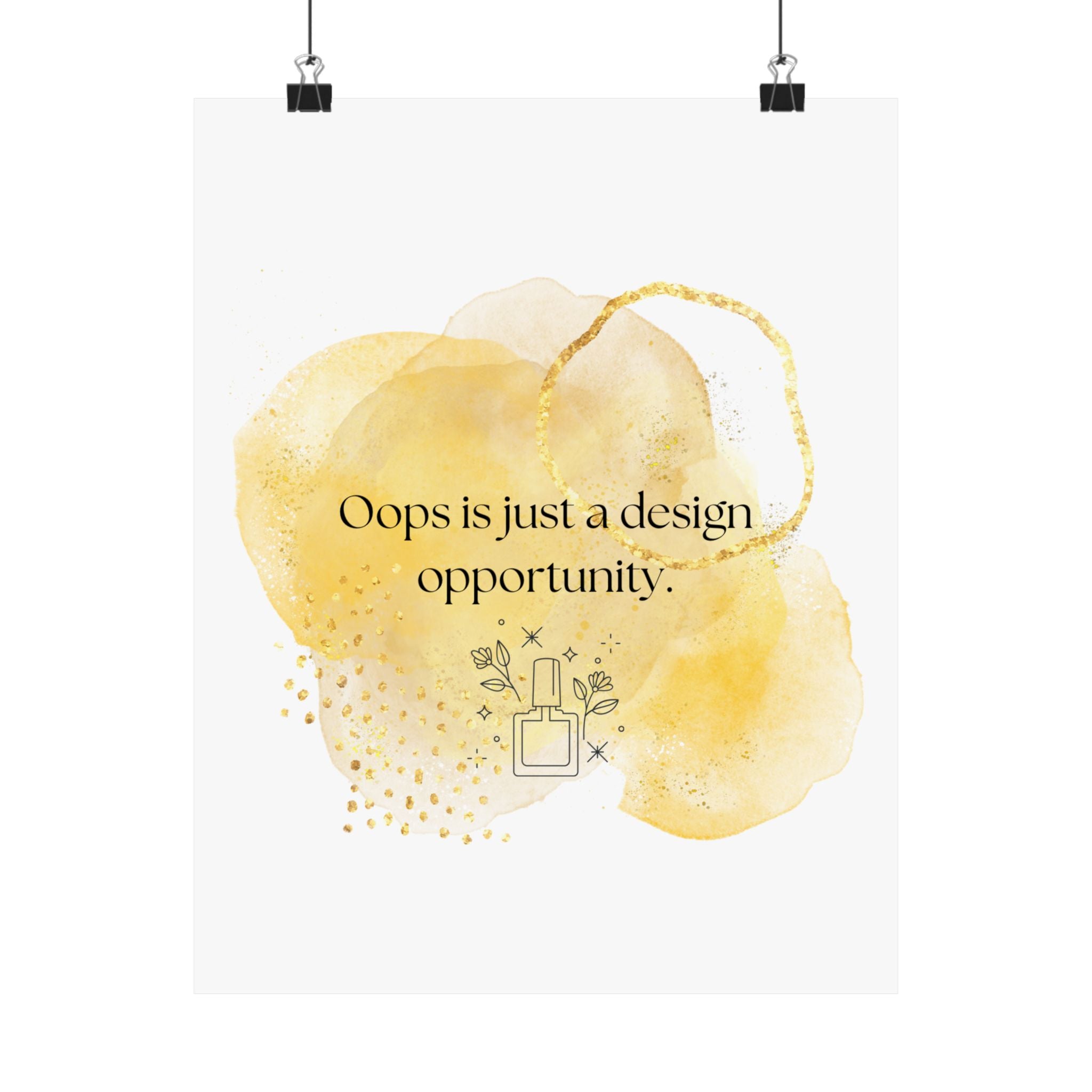 Inspirational Wall Poster — "Oops is just a design opportunity" Matte Vertical Art Print