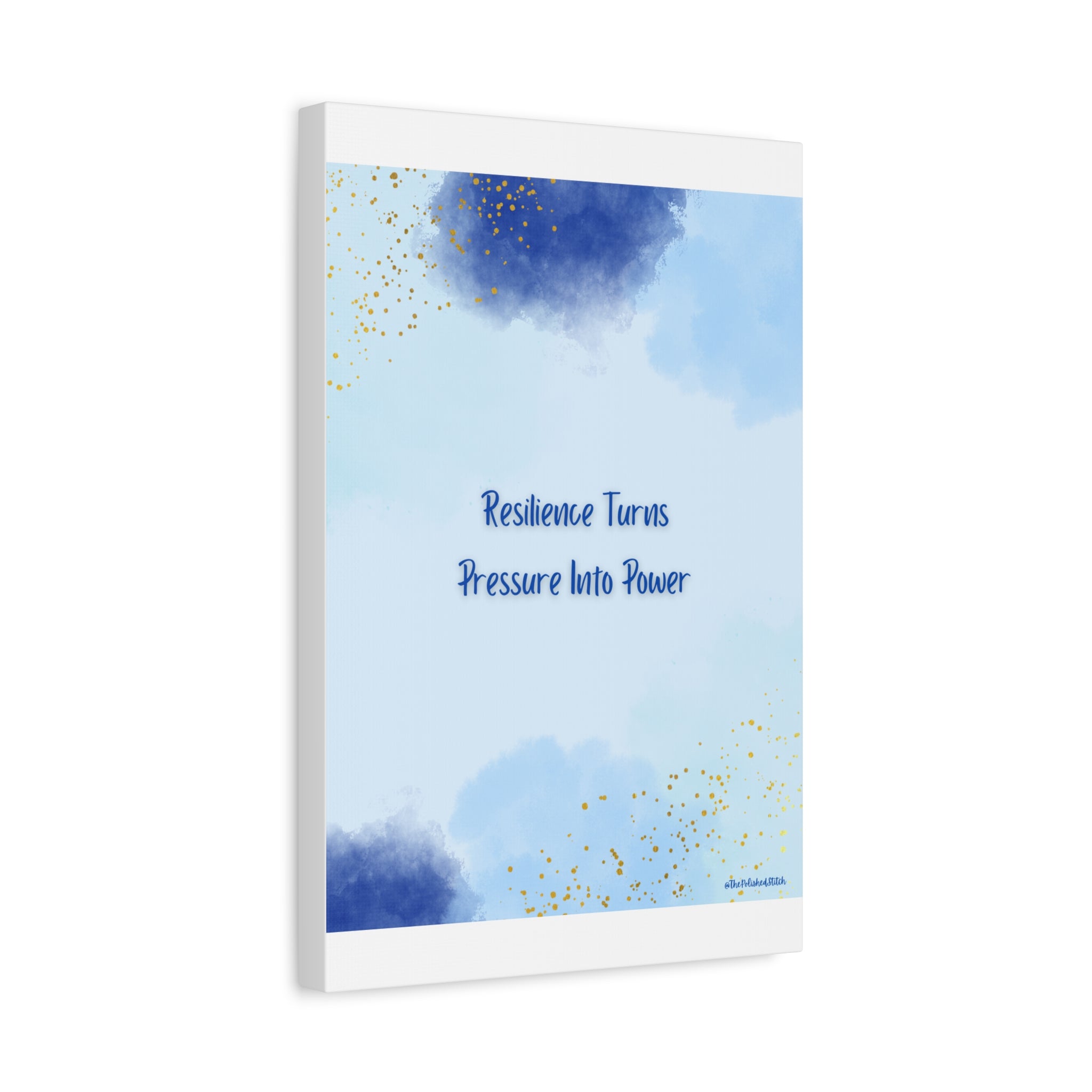 Matte Canvas Wall Art - “Resilience Turns Pressure Into Power”