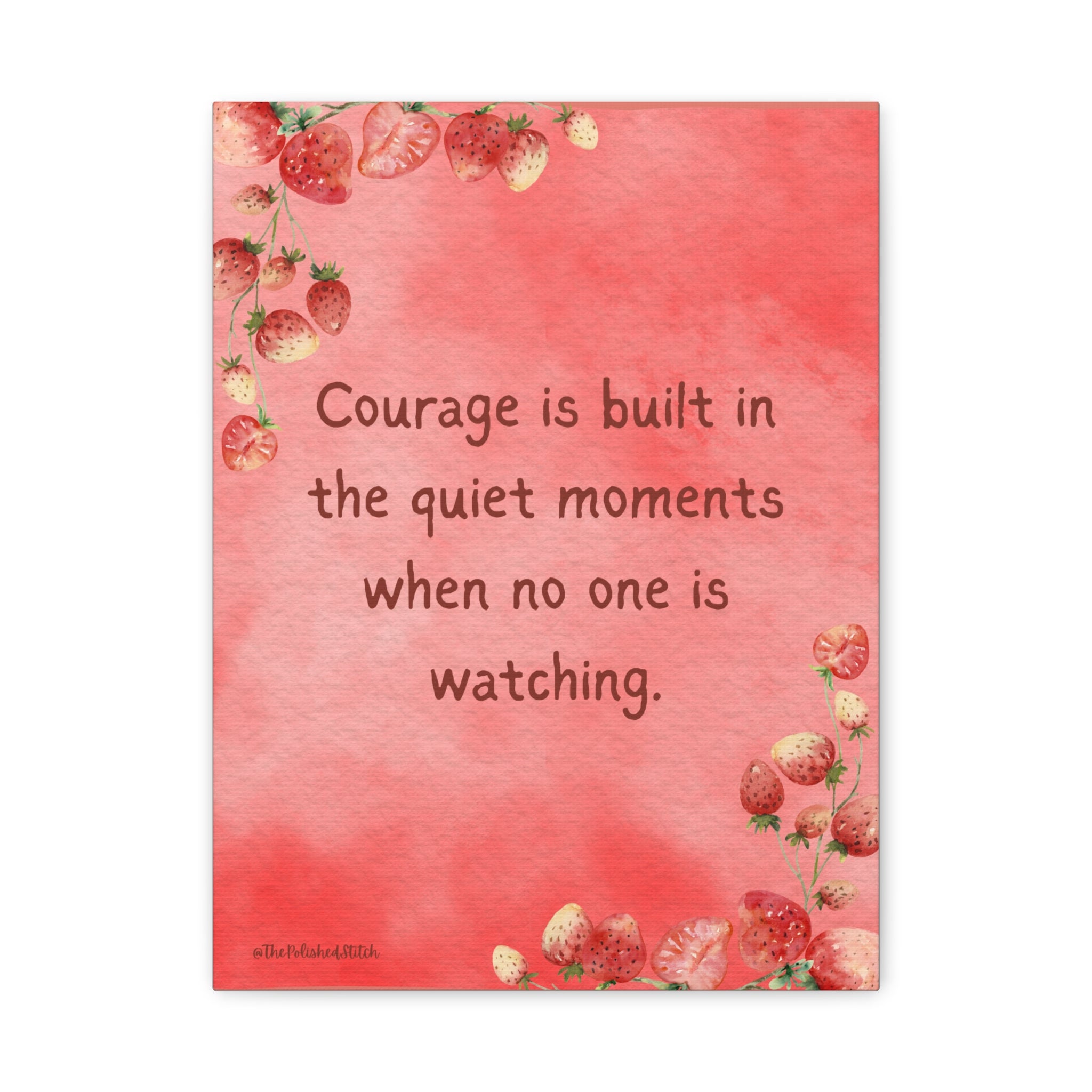 Courage Quote Matte Canvas Wall Art — "Courage is built in the quiet moments when no one is watching"