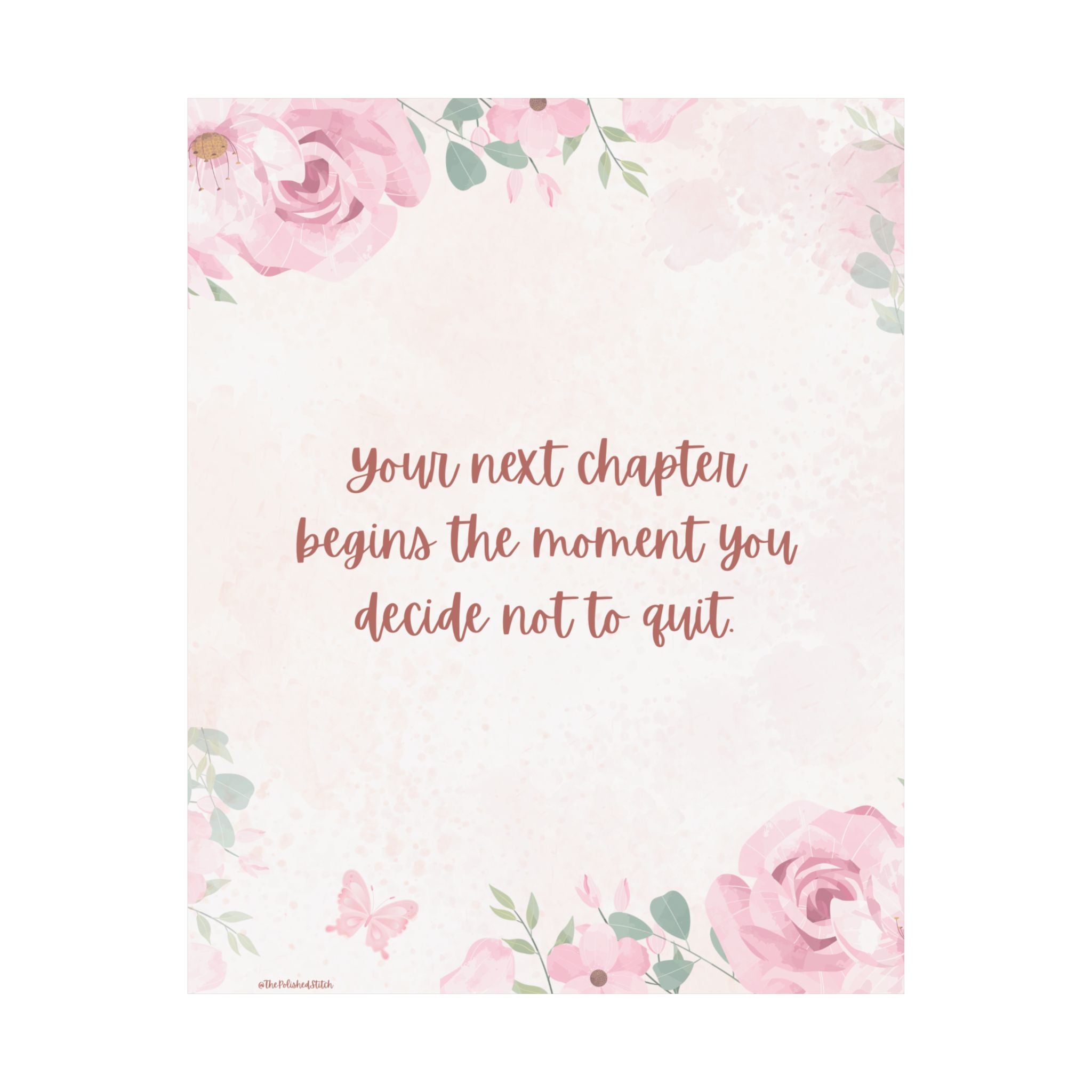 Inspirational Floral Poster — "Your Next Chapter Begins the Moment You Decide Not to Quit"