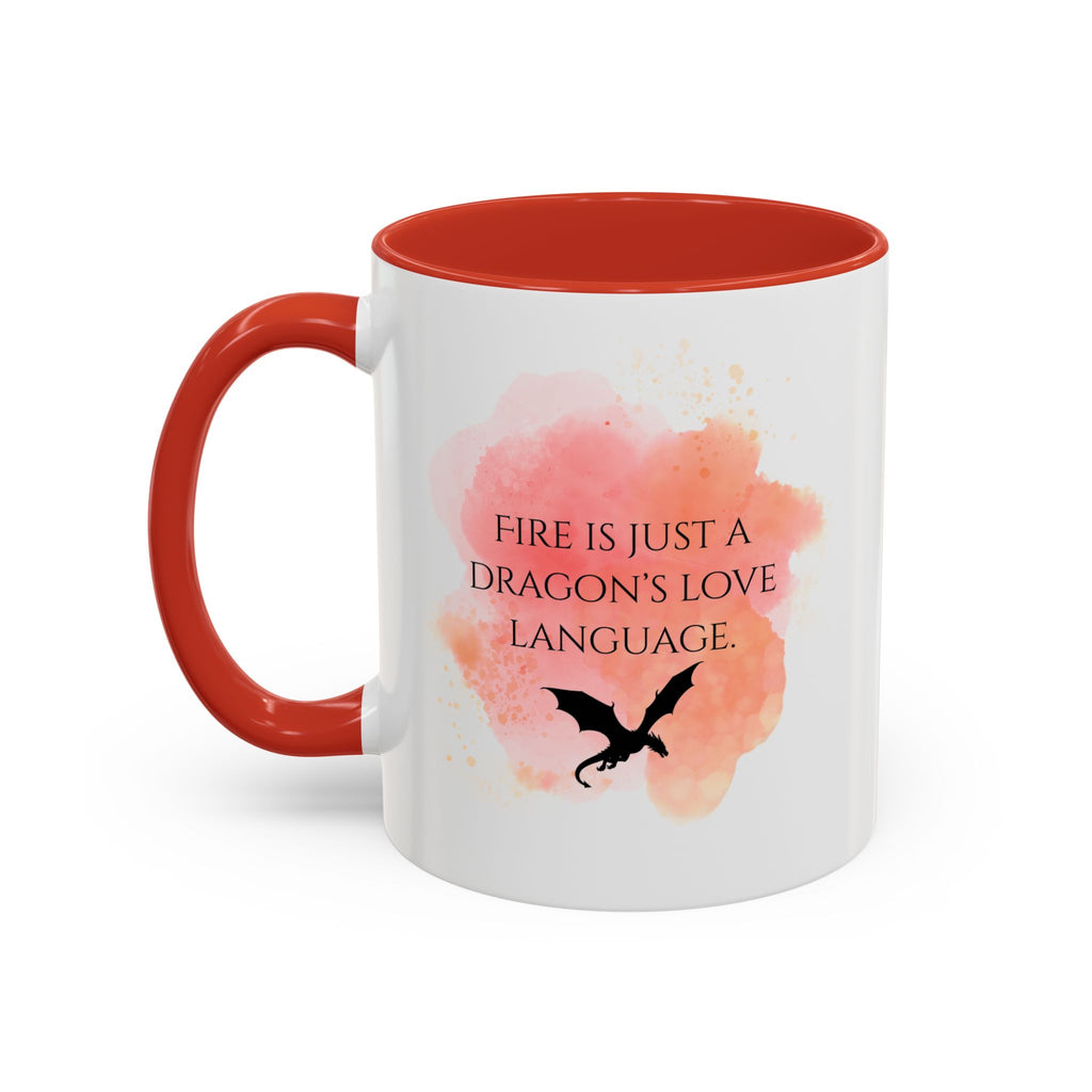 Dragon Quote Coffee Mug — "Fire Is Just a Dragon's Love Language" Accent Mug