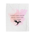 Velveteen Plush Blanket — "I Don't Have Anger Issues, I Have Fire Solutions" Dragon Throw