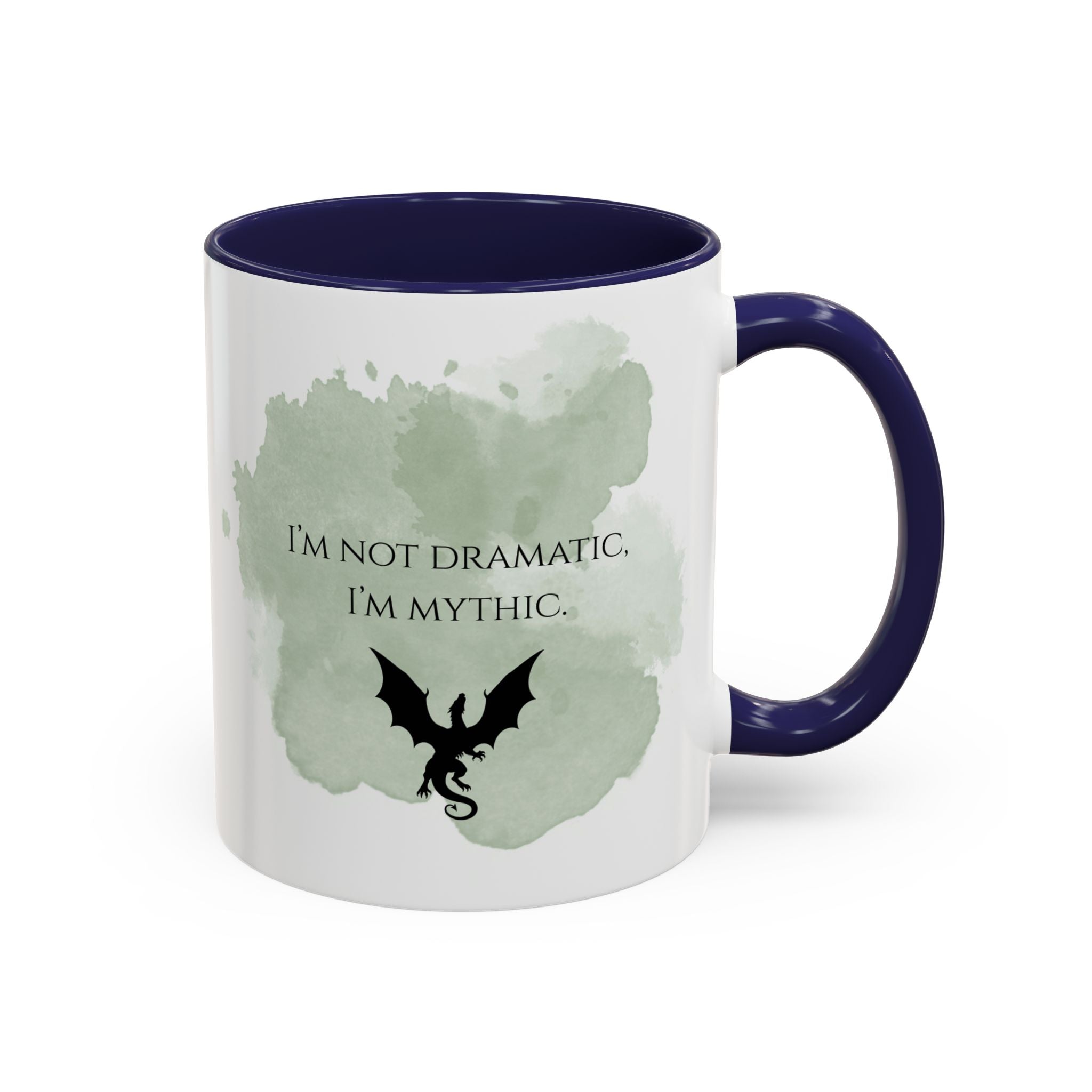 Mythic Dragon Coffee Mug — “I’m Not Dramatic, I’m Mythic” Accent Ceramic Mug
