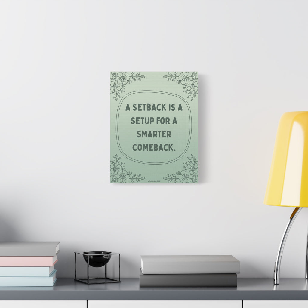 Motivational Canvas Wall Art — "A Setback Is A Setup For A Smarter Comeback"
