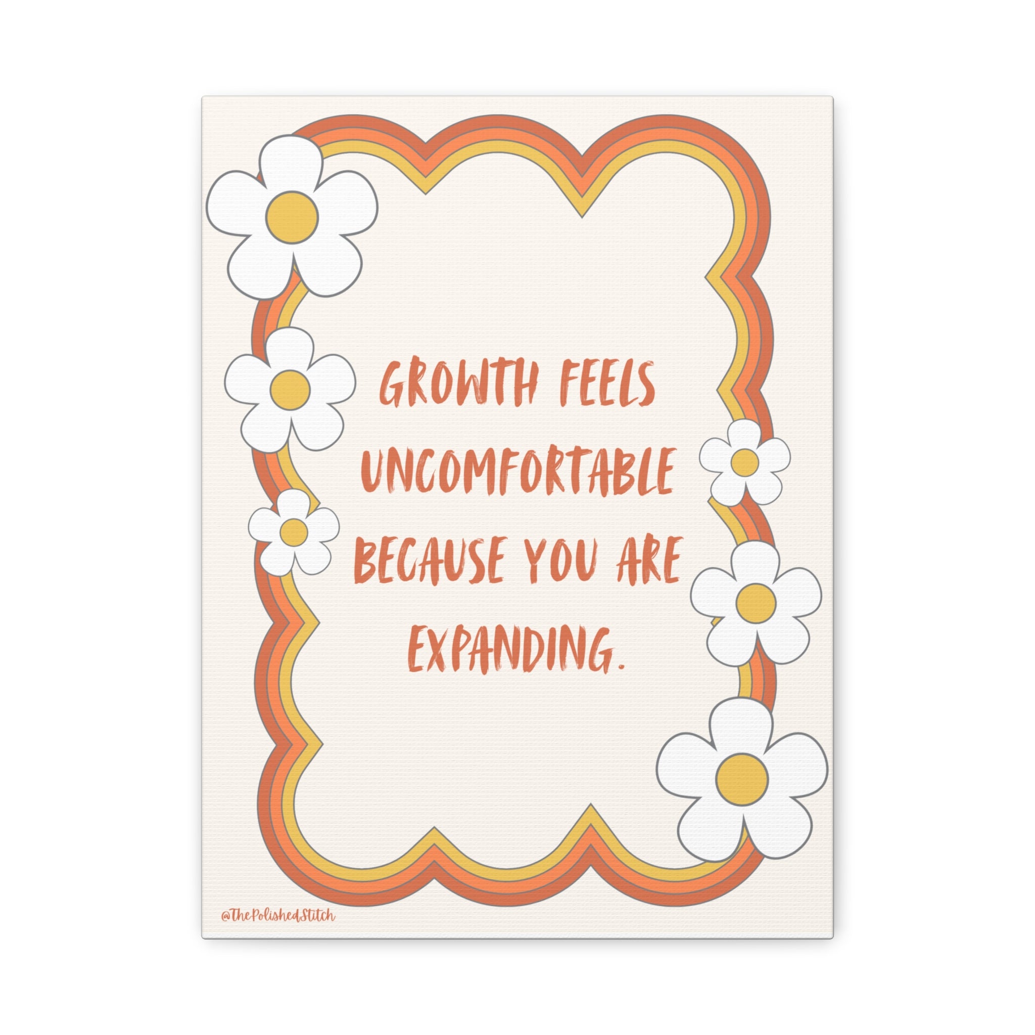 Inspirational Daisy Canvas Wall Art — “Growth Feels Uncomfortable Because You Are Expanding”