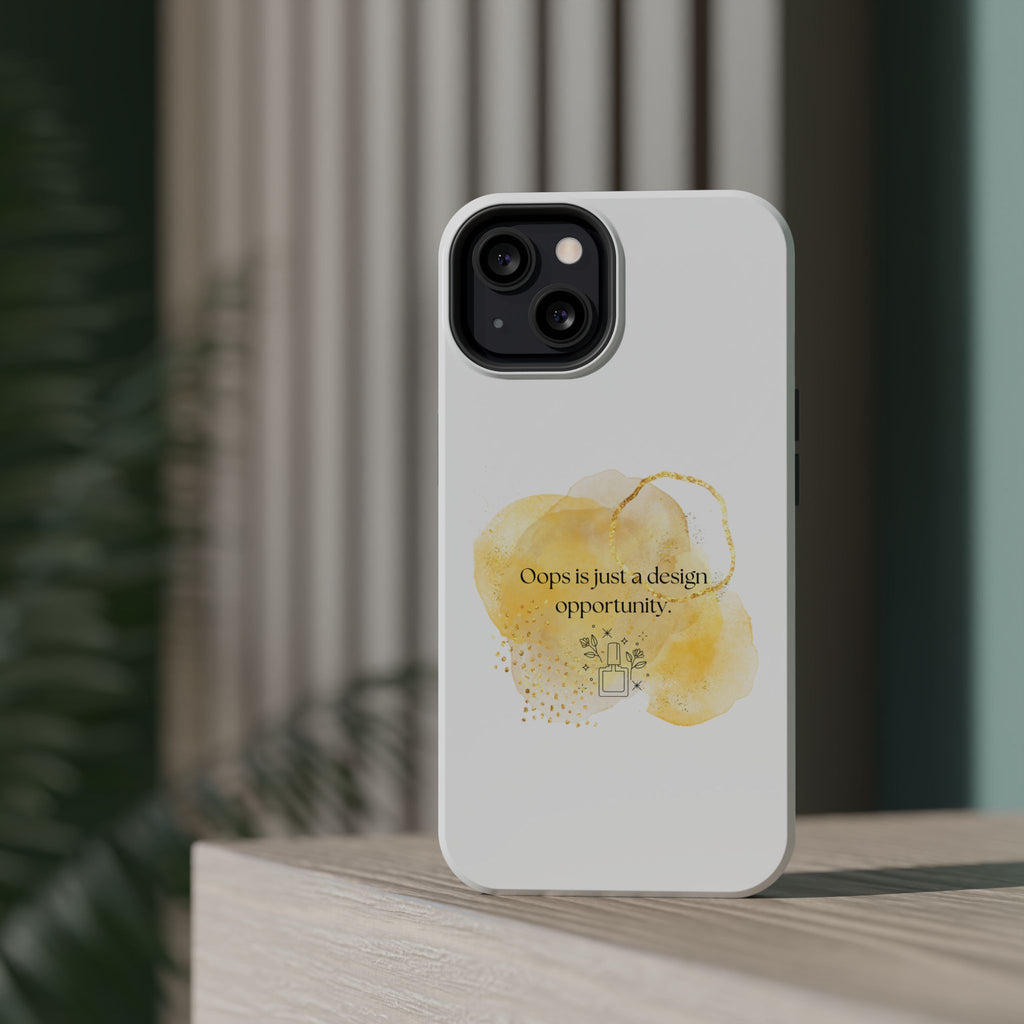 Magnetic Impact-Resistant Phone Case — “Oops is just a design opportunity.” Watercolor Accent